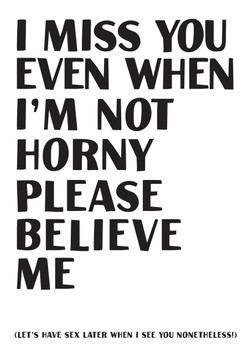 I Miss You Even When Im Not Horny Please Believe Me Lets Have Sex Later When I See You Nonetheless Birthday Card I Miss You Even When Im Not Horny Please Believe Me Lets Have Sex Later When I See You Nonetheless Birthday Card