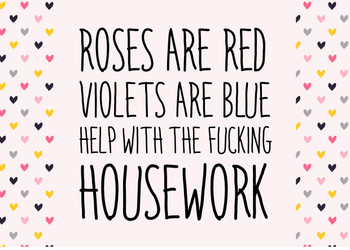 Naughty 119 Roses Are Red Violets Are Blue Help With The Fucking Housework Birthday Card Naughty 119 Roses Are Red Violets Are Blue Help With The Fucking Housework Birthday Card