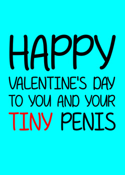 Naughty 129c Happy Valentine's Day To You And Your Tiny Penis Birthday Card Naughty 129c Happy Valentine's Day To You And Your Tiny Penis Birthday Card