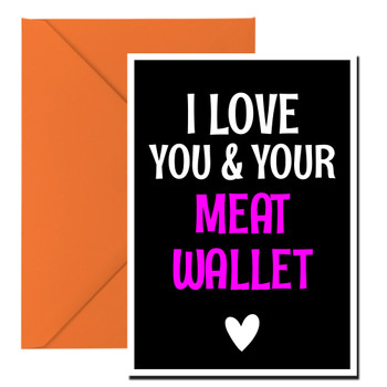 Naughty 152a I Love You & Your Meat Wallet Birthday Card Naughty 152a I Love You & Your Meat Wallet Birthday Card