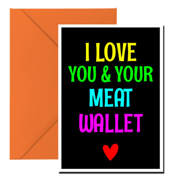 Naughty 152c I Love You & Your Meat Wallet Birthday Card Naughty 152c I Love You & Your Meat Wallet Birthday Card