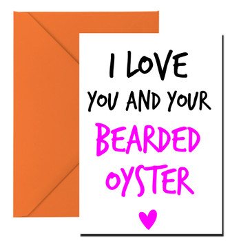 Naughty 154 I Love You And Your Bearded Oyster Birthday Card Naughty 154 I Love You And Your Bearded Oyster Birthday Card