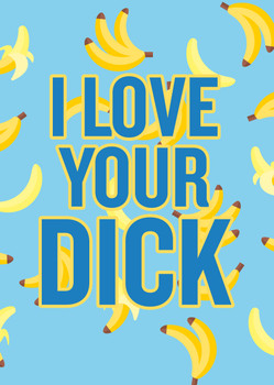 Naughty 164 I Love Your Dick Birthday Card Naughty 164 I Love Your Dick Birthday Card