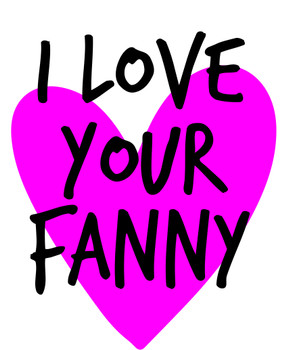 Naughty 165a I Love Your Fanny Birthday Card Naughty 165a I Love Your Fanny Birthday Card