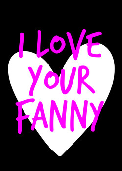 Naughty 165c I Love Your Fanny Birthday Card Naughty 165c I Love Your Fanny Birthday Card