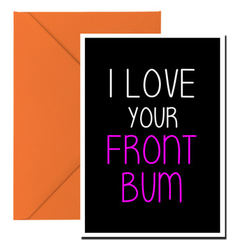 Naughty 167b I Love Your Front Bum Birthday Card