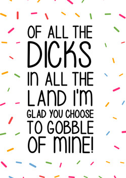 Naughty 221 Of All The Dicks In All The Land I'm So Choose To Gobble On Mine Birthday Card Naughty 221 Of All The Dicks In All The Land I'm So Choose To Gobble On Mine Birthday Card