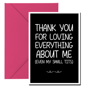 Naughty 258c Thank You For Loving Everything About Me. (Even My Small Tits) Birthday Card Naughty 258c Thank You For Loving Everything About Me. (Even My Small Tits) Birthday Card