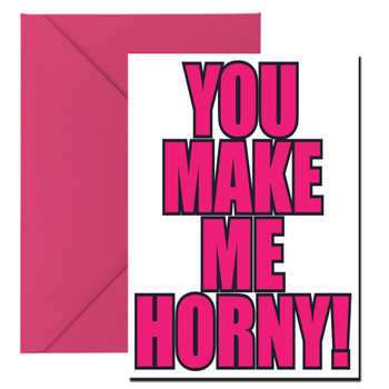 Naughty 325a You Make Me Horny - Leaf Range Birthday Card Naughty 325a You Make Me Horny - Leaf Range Birthday Card