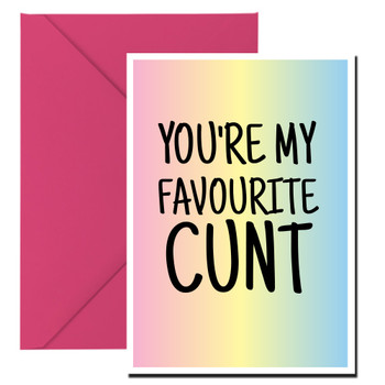 Naughty 365a You're My Favourite Cunt Birthday Card Naughty 365a You're My Favourite Cunt Birthday Card