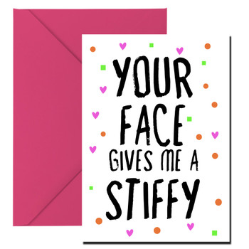 Naughty 398 Your Face Gives Me A Stiffy Birthday Card Naughty 398 Your Face Gives Me A Stiffy Birthday Card