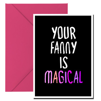 Naughty 402a Your Fanny Is Magical Birthday Card