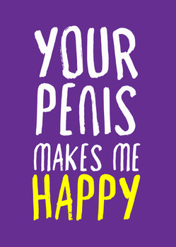 Naughty 407 Your Penis Makes Me Birthday Card Naughty 407 Your Penis Makes Me Birthday Card