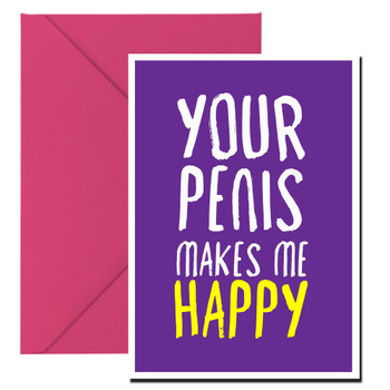 Naughty 407 Your Penis Makes Me Birthday Card Naughty 407 Your Penis Makes Me Birthday Card