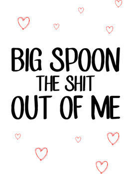Naughty 44 Big Spoon The Shit Out Of Me Birthday Card