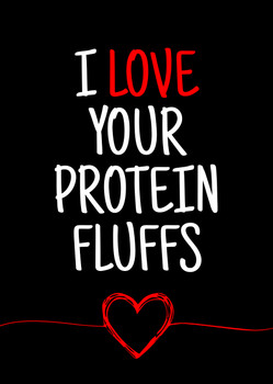 Naughty 470b I Love Your Protein Fluffs Birthday Card