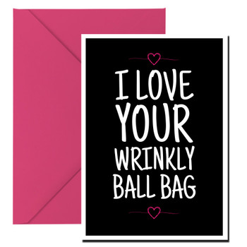 Naughty 471a I Love Your Wrinkly Ball Bag Birthday Card Naughty 471a I Love Your Wrinkly Ball Bag Birthday Card