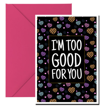 Naughty 484a I'm Too Good For You Birthday Card Naughty 484a I'm Too Good For You Birthday Card
