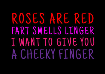 Naughty 498a Roses Are Red Fart Smells Linger I Want To Give You A Cheeky Finger Birthday Card Naughty 498a Roses Are Red Fart Smells Linger I Want To Give You A Cheeky Finger Birthday Card