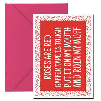 Naughty 499 Roses Are Red Gaffer Tape Is Tough Put It On My Mouth And Ruin My Muff Birthday Card