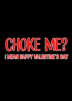 Naughty 63b Choke Me I Mean Happy Valentine's Day Birthday Card Naughty 63b Choke Me I Mean Happy Valentine's Day Birthday Card