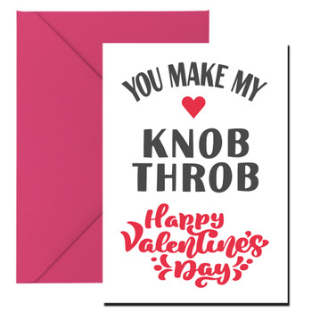 You Make My Knob Throb Happy Valentines Day Birthday Card You Make My Knob Throb Happy Valentines Day Birthday Card
