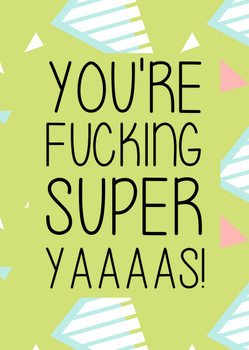 Naughty 360 You're Fucking Super! Yaaaas Birthday Card