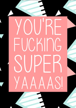 Naughty 360a You're Fucking Super! Yaaaas Birthday Card