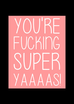 Naughty 360b You're Fucking Super! Yaaaas Birthday Card