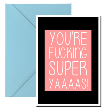 Naughty 360b You're Fucking Super! Yaaaas Birthday Card Naughty 360b You're Fucking Super! Yaaaas Birthday Card