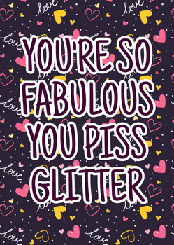 Naughty 377 You're So Fabulous You Piss Glitter Birthday Card Naughty 377 You're So Fabulous You Piss Glitter Birthday Card
