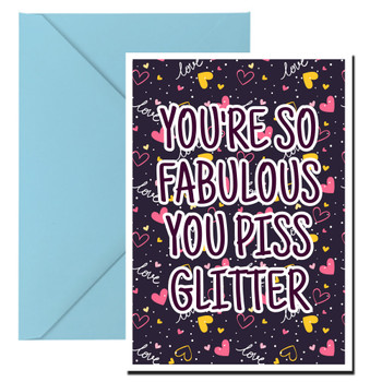 Naughty 377 You're So Fabulous You Piss Glitter Birthday Card Naughty 377 You're So Fabulous You Piss Glitter Birthday Card
