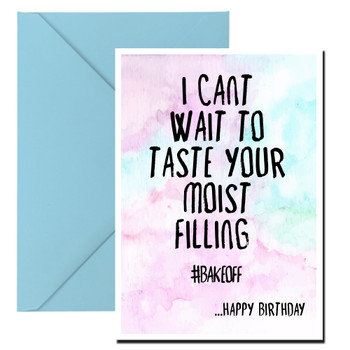 Naughty 145 I Cant Wait To Taste Your Moist Filling #Bakeoff Birthday Card Naughty 145 I Cant Wait To Taste Your Moist Filling #Bakeoff Birthday Card