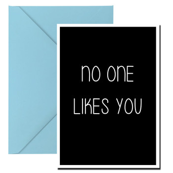 Naughty 219b No One Likes You Birthday Card Naughty 219b No One Likes You Birthday Card