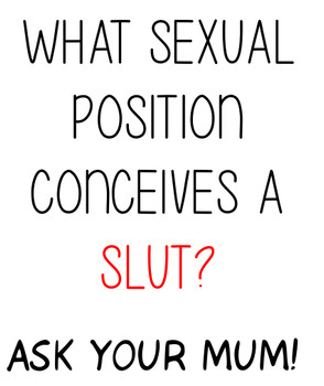 Naughty 309 What Sexual Position Conceives A Slut Ask Your Mum!  Birthday Card