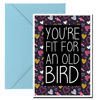 Naughty 359 You're Fit For An Old Bird Birthday Card Naughty 359 You're Fit For An Old Bird Birthday Card
