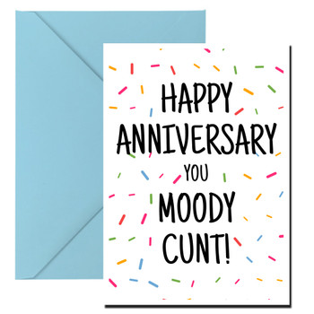 Naughty 449 Happy Anniversary You Moody Cunt Birthday Card Naughty 449 Happy Anniversary You Moody Cunt Birthday Card
