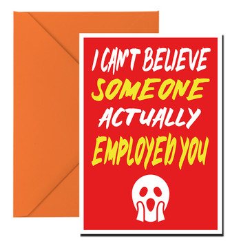 I Cant Believe Someone Actually Employed You Birthday Card I Cant Believe Someone Actually Employed You Birthday Card