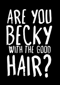 Naughty 14 Are You Becky With The Good Hair  Birthday Card Naughty 14 Are You Becky With The Good Hair  Birthday Card