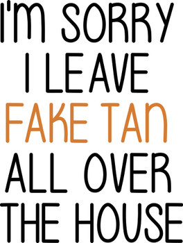 Naughty 189 I'm Sorry I Leave Fake Tan Around The House Birthday Card Naughty 189 I'm Sorry I Leave Fake Tan Around The House Birthday Card