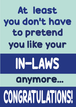 At Least You Dont Have To Pretend You Like Your In Laws Anymore Congratulations At Least You Dont Have To Pretend You Like Your In Laws Anymore Congratulations