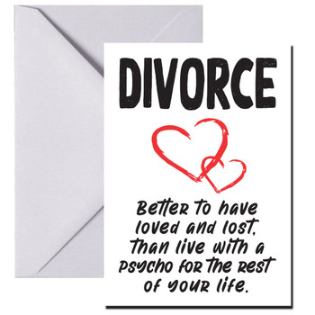 Divorce Better To Have Loved And Lost Than Live With A Psycho For The Rest Of Your Life Divorce Better To Have Loved And Lost Than Live With A Psycho For The Rest Of Your Life