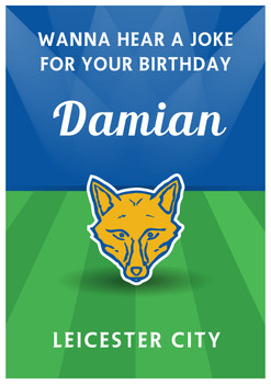 Birthday Joke Leicester Football Funny Birthday Card Birthday Joke Leicester Football Funny Birthday Card