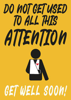 Do Not Get Used To All This Attention Get Well Soon Do Not Get Used To All This Attention Get Well Soon