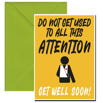 Do Not Get Used To All This Attention Get Well Soon Do Not Get Used To All This Attention Get Well Soon