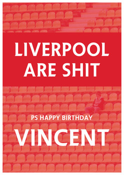 Liverpool Are Shit Happy Birthday Birthday Card Liverpool Are Shit Happy Birthday Birthday Card