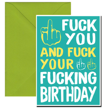 Fuck You And Fuck Your Fucking Birthday Fuck You And Fuck Your Fucking Birthday