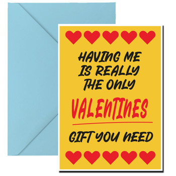 Having Me Is Really The Only Valentines Gift You Need Having Me Is Really The Only Valentines Gift You Need