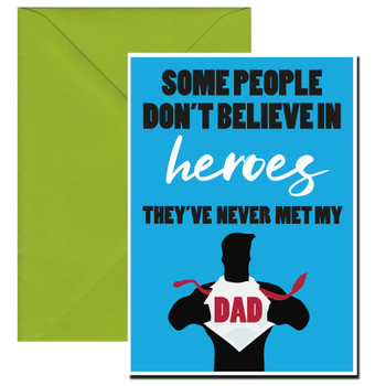 Some People Dont Believe In Heroes Theyve Never Met My Dad Some People Dont Believe In Heroes Theyve Never Met My Dad