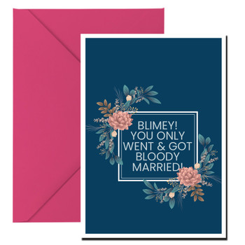 Blimey You Only Went And Got Bloody Married Birthday Card Blimey You Only Went And Got Bloody Married Birthday Card